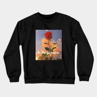 in the paradise Crewneck Sweatshirt